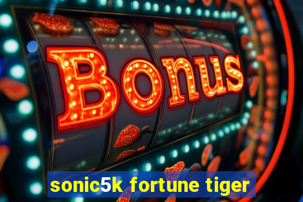 sonic5k fortune tiger